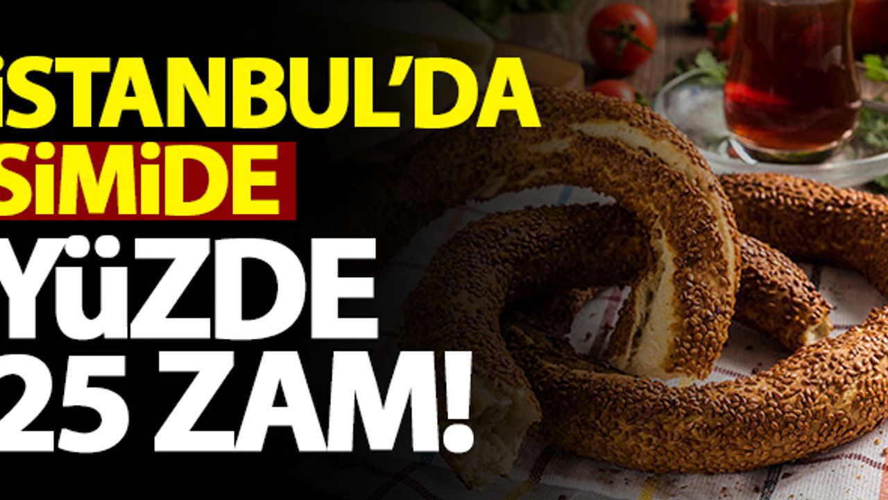 İstanbul'da simide yüzde 25 zam!