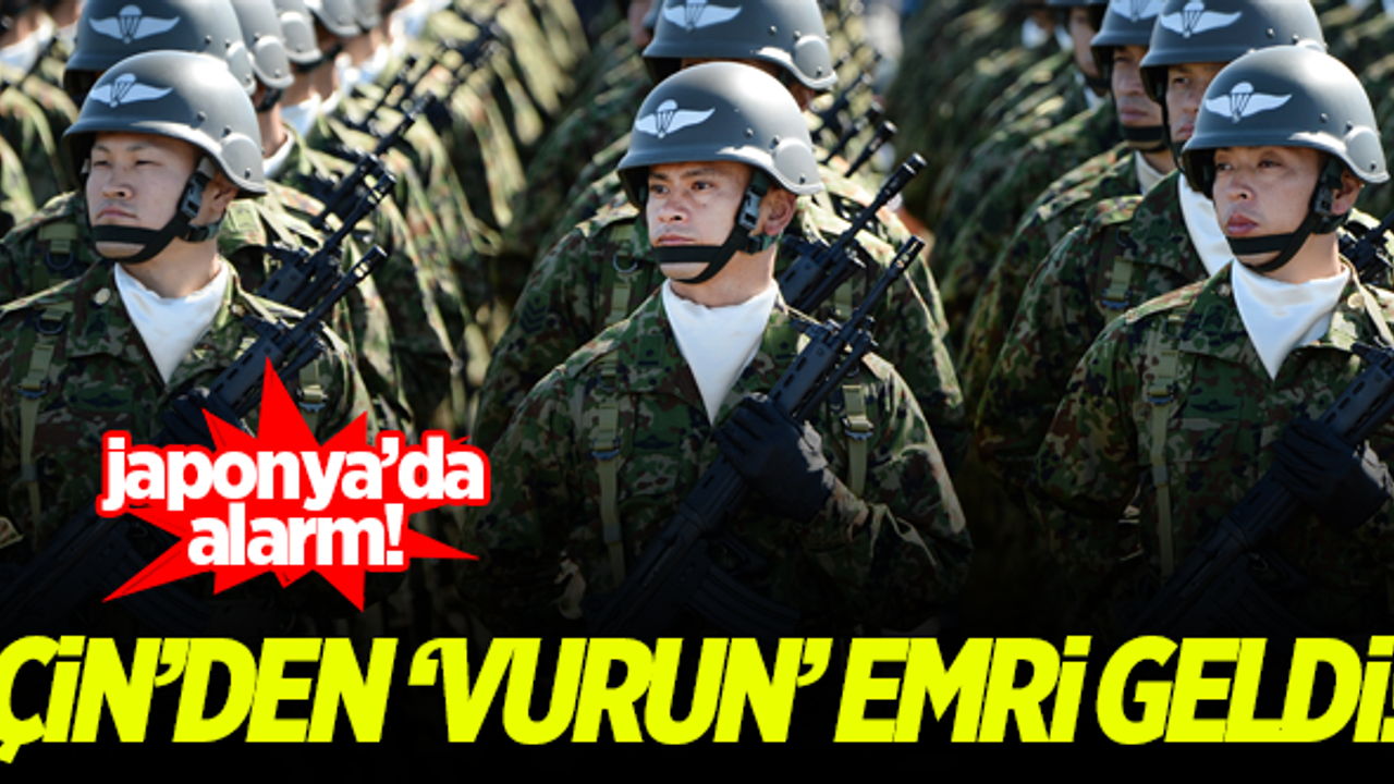 japonya alarmda! Çin'den 'vurun' emri geldi...