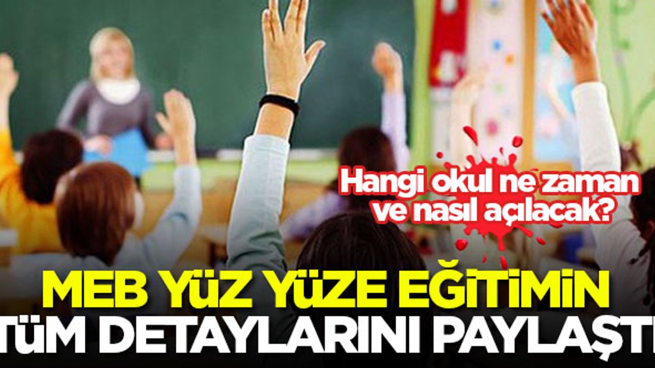 MEB yüz yüze eğitimin tüm detaylarını paylaştı!