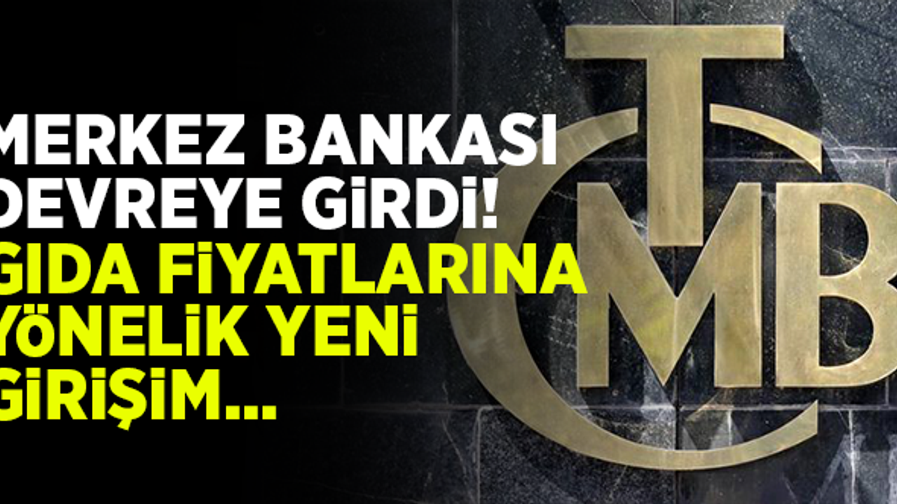 Merkez Bankası devreye girdi! Gıda fiyatlarına yönelik yeni girişim...