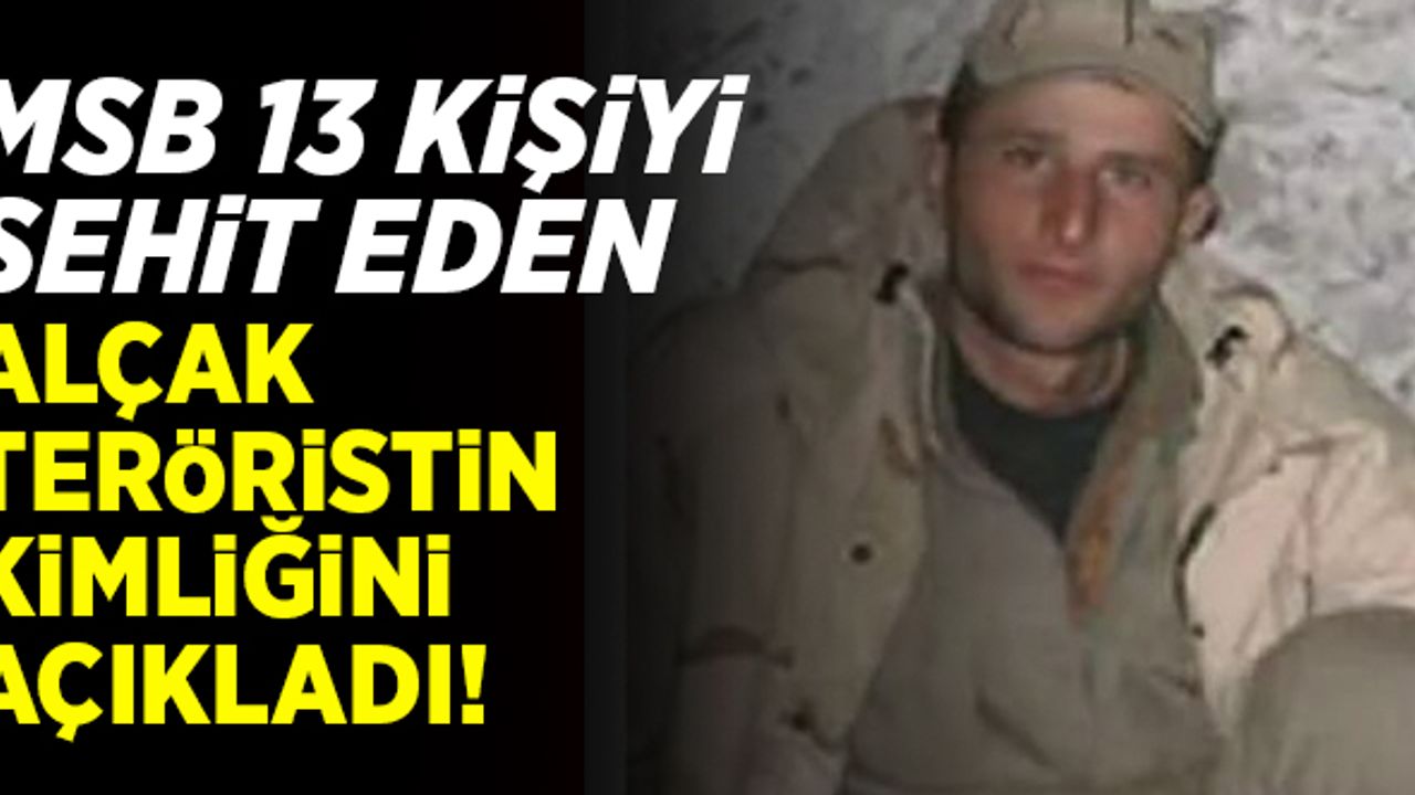 MSB, 13 kişiyi şehit eden alçak teröristin kimliğini açıkladı!