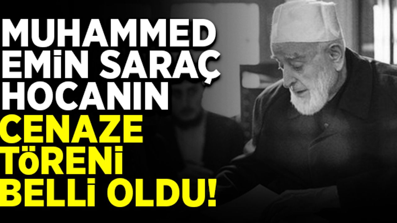 Muhammed Emin Saraç Hoca'nın cenaze töreni belli oldu!