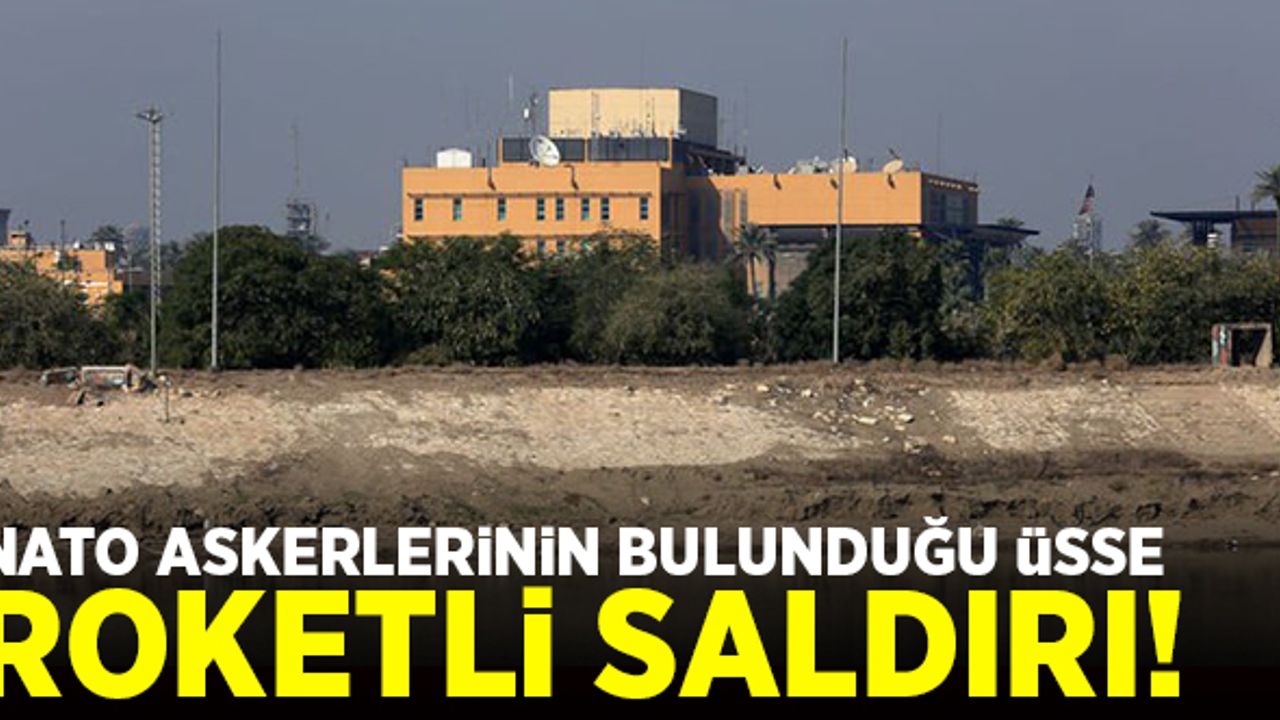 NATO askerlerinin bulunduğu üsse roketli saldırı!