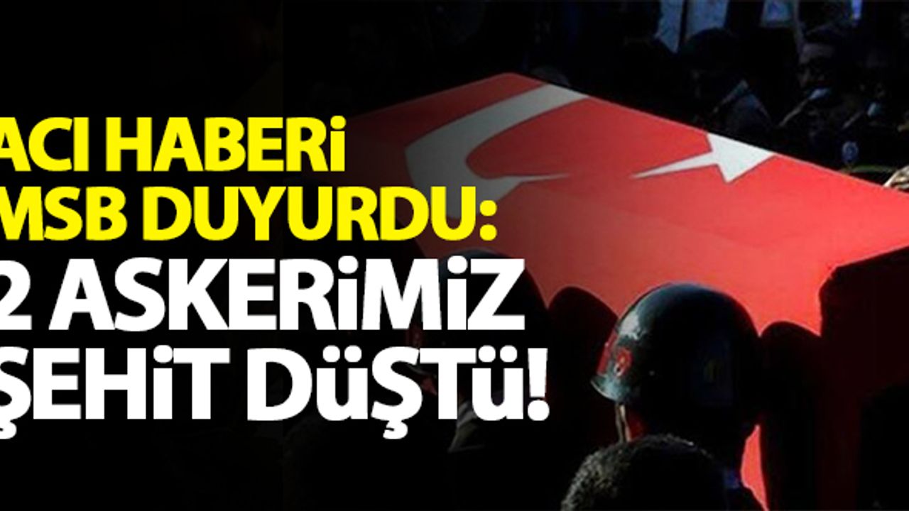 Pençe Kartal-2 Harekâtından acı haber! 2 Mehmetçiğimiz şehit oldu