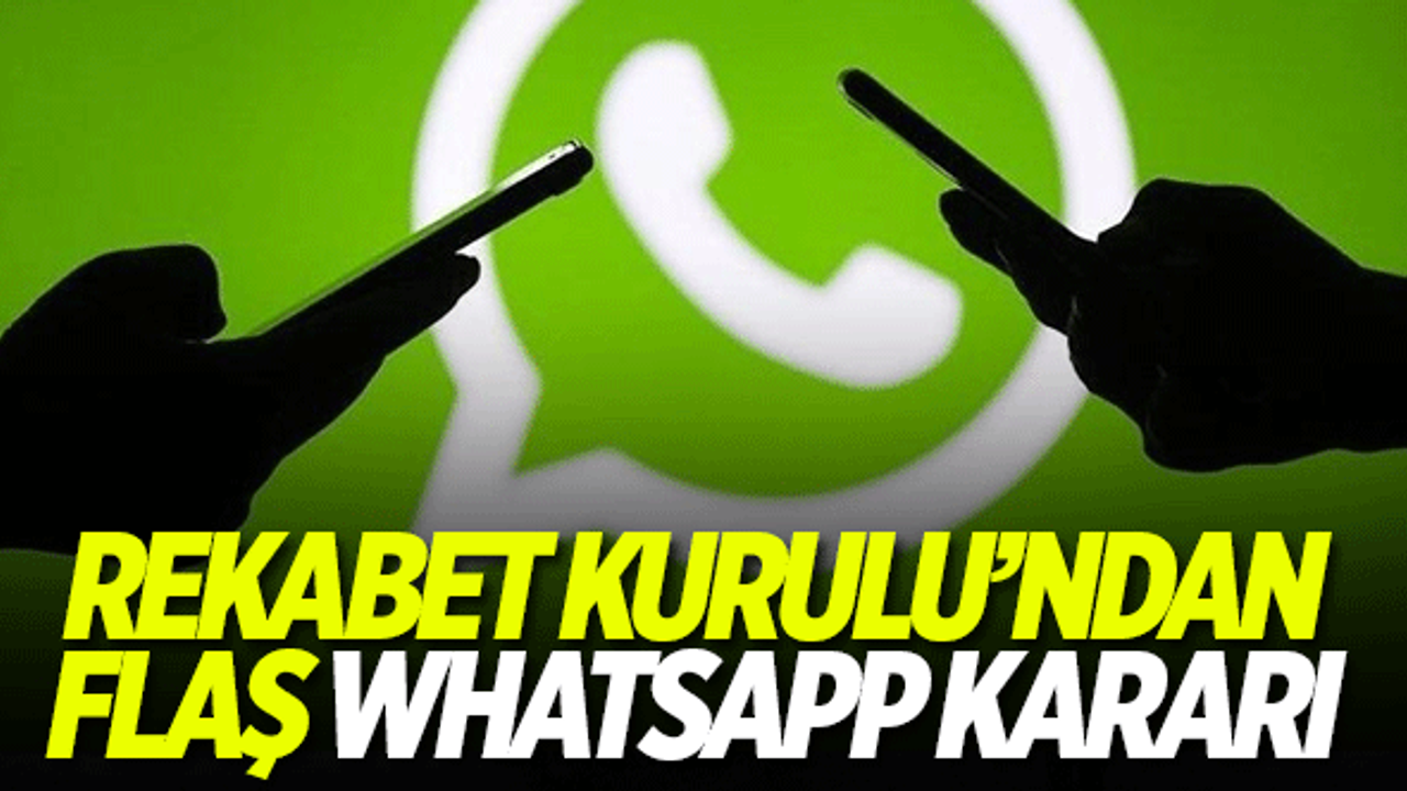 Rekabet Kurulu'ndan flaş Whatsapp kararı
