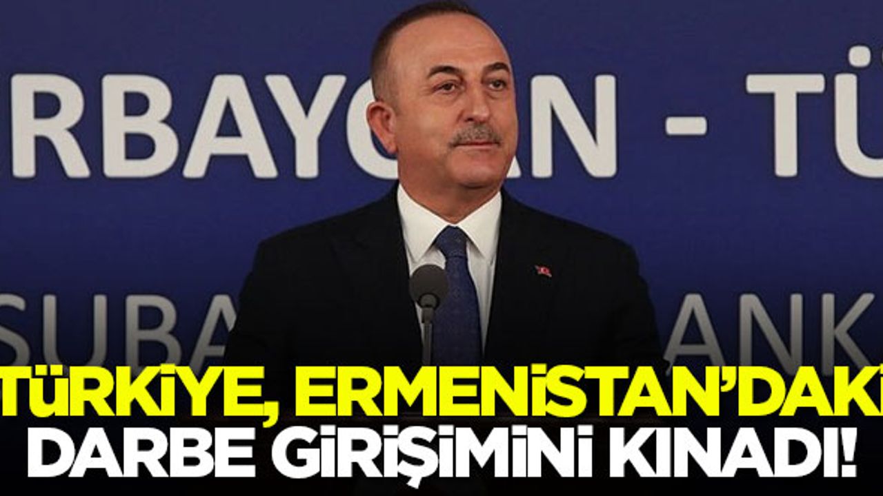 Türkiye, Ermenistan'daki darbe girişimini kınadı