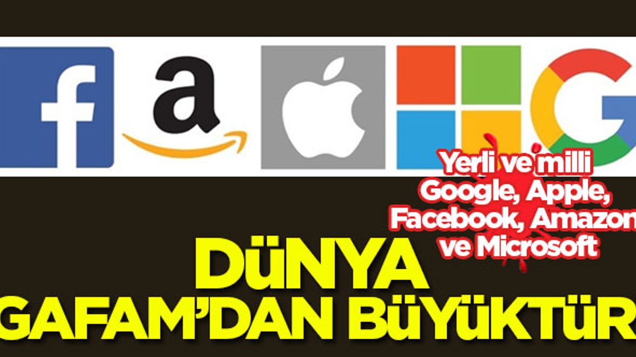 Türkiye yerli ve milli Google, Apple, Facebook, Amazon ve Microsoft geliştirmeyi hedefliyor