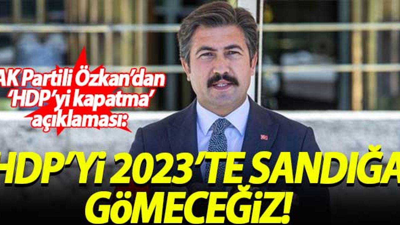 '2023’te HDP’yi sandığa gömerek, tabela partisi haline getireceğiz'