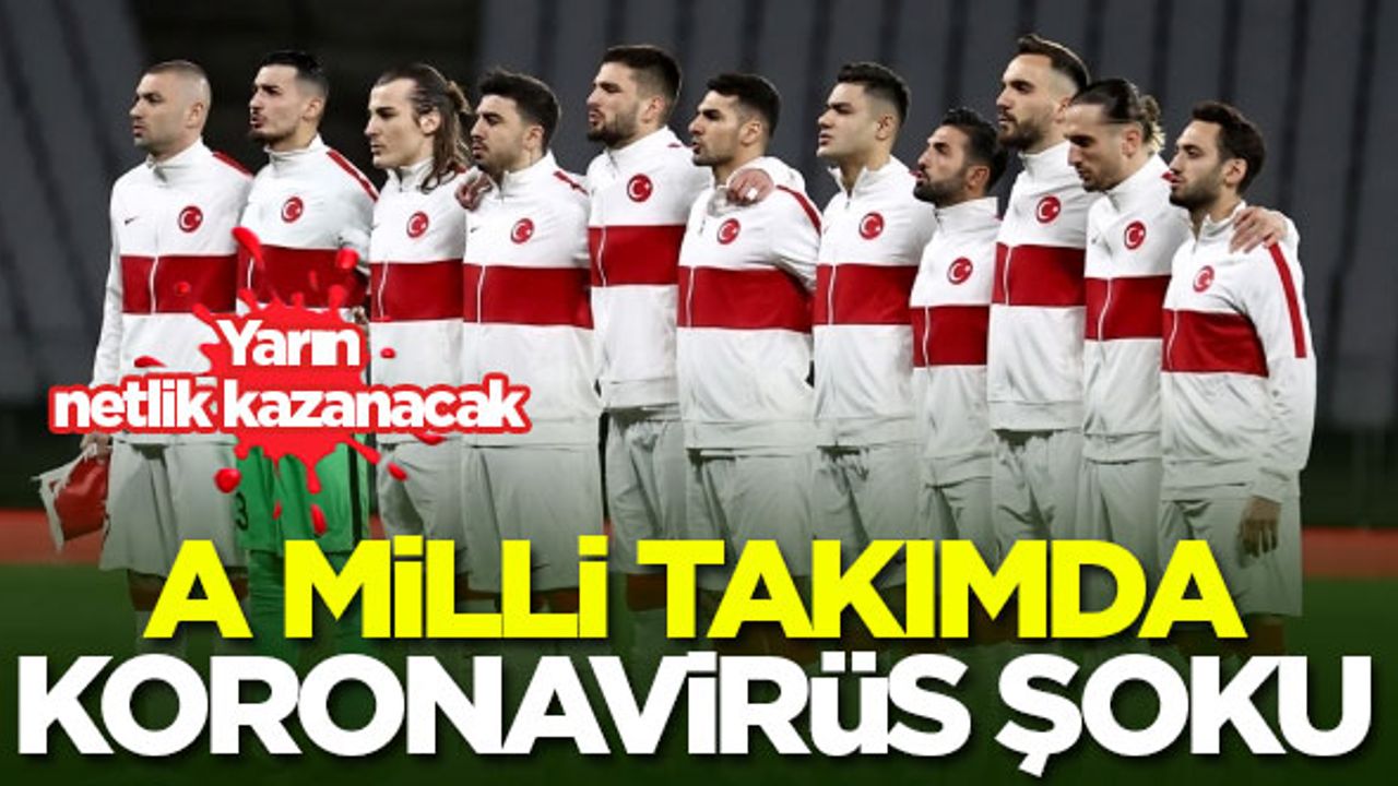A Milli Futbol Takımı'nda koronavirüs şoku