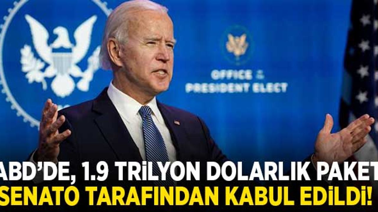 ABD'de, 1.9 trilyon dolarlık paket Senato tarafından kabul edildi