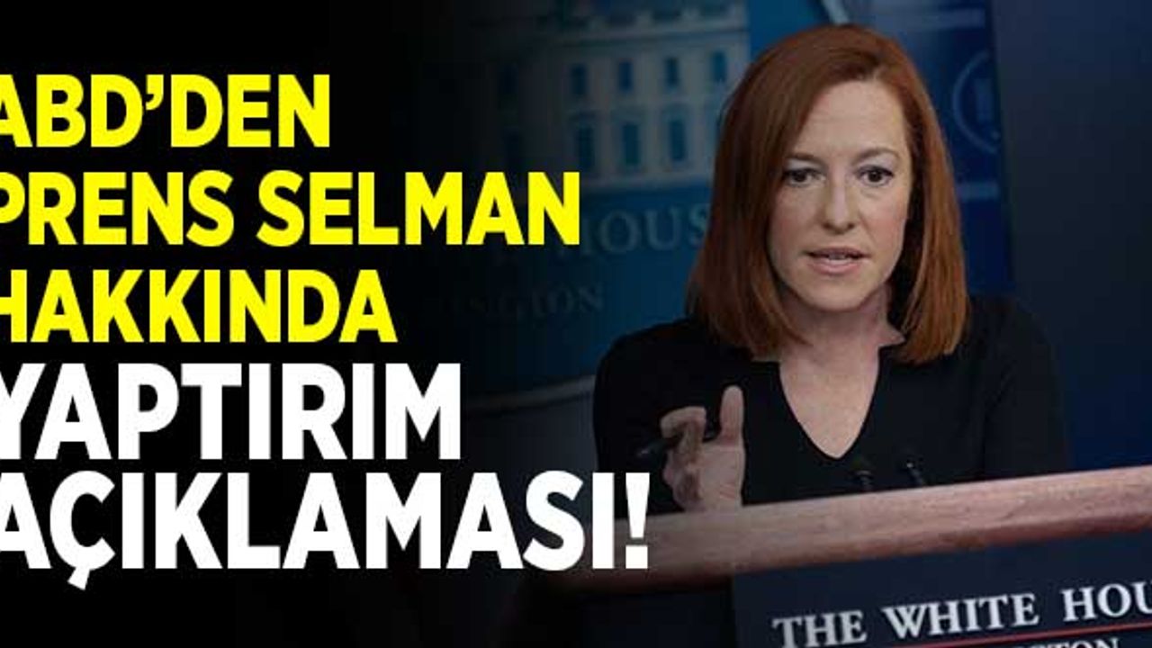 ABD'den, Prens Selman hakkında 'yaptırım' açıklaması!