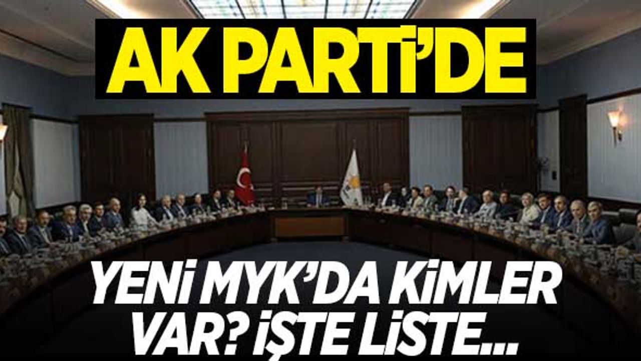 AK Parti MYK listesinde kimler var? İşte detaylar...