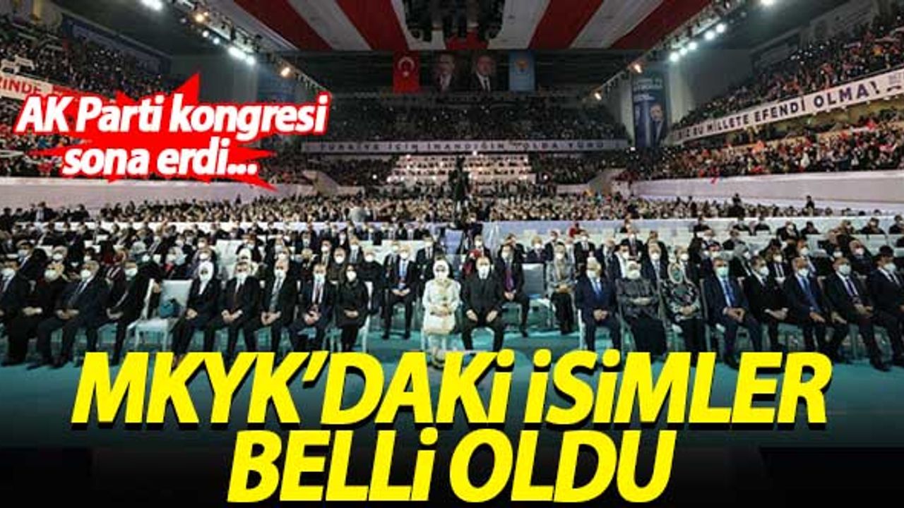 AK Parti'nin yeni MKYK'sındaki isimler belli oldu