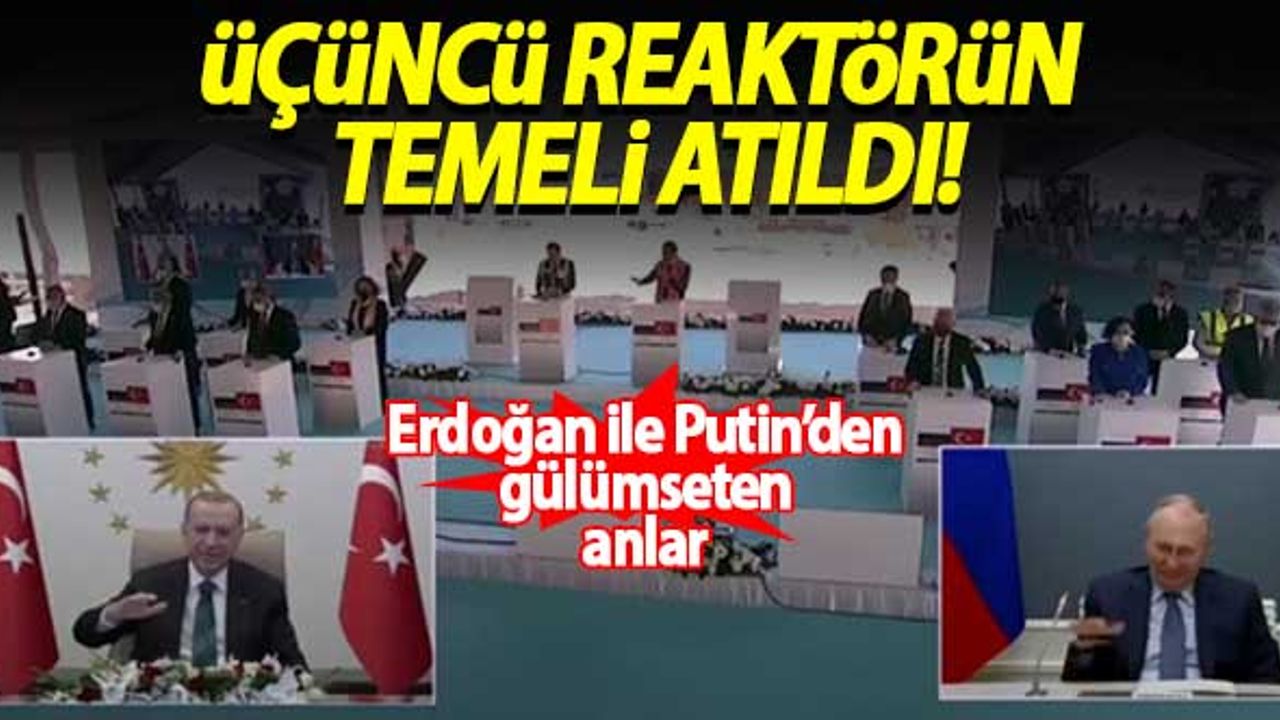 Akkuyu Nükleer Santrali'nin 3. reaktörünün temelini Erdoğan ile Putin attı