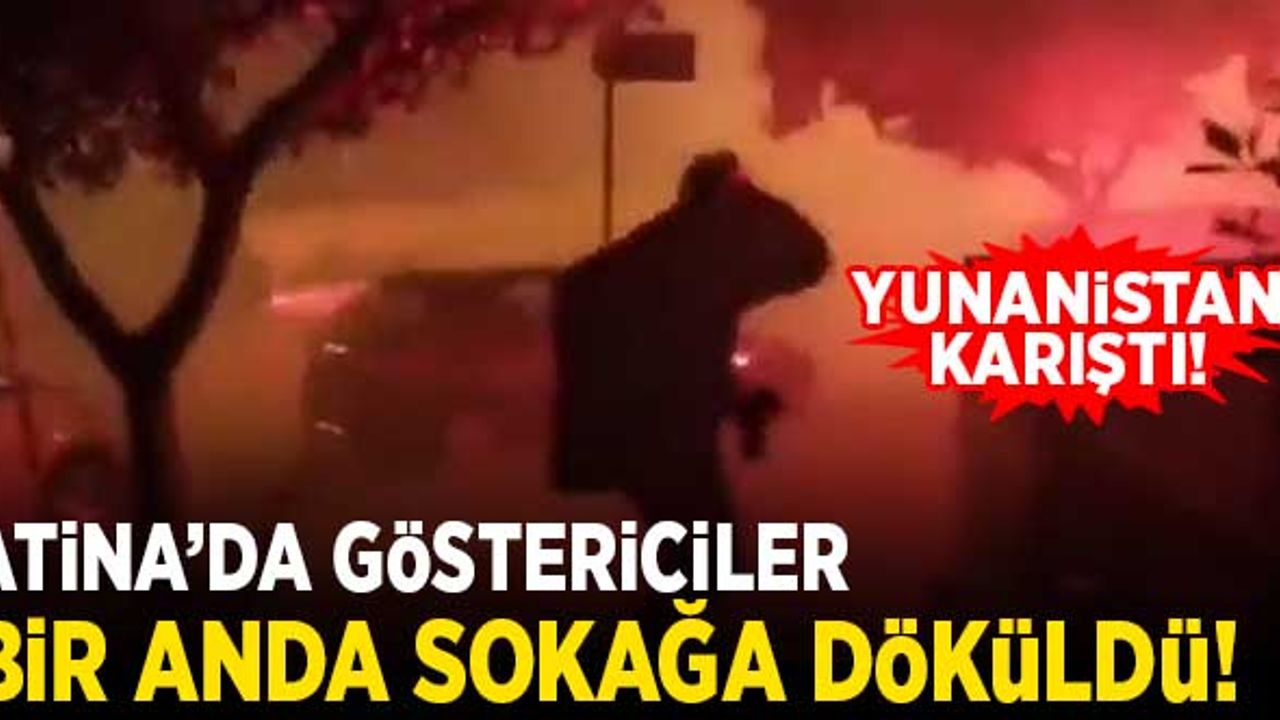 Atina'da göstericiler sokağa döküldü! Yunanistan bir anda karıştı!