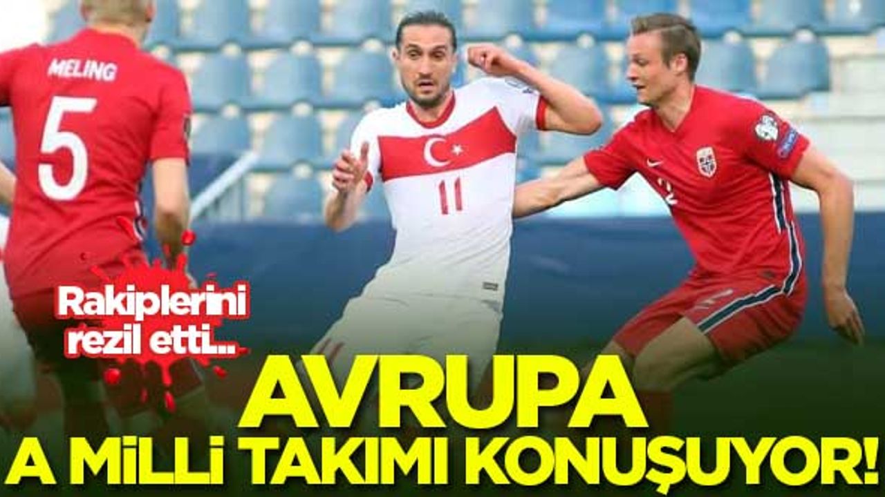Avrupa, A Milli Takımı konuşuyor