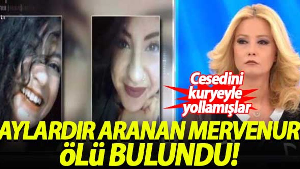 Aylardır aranan Mervenur Polat ölü bulundu