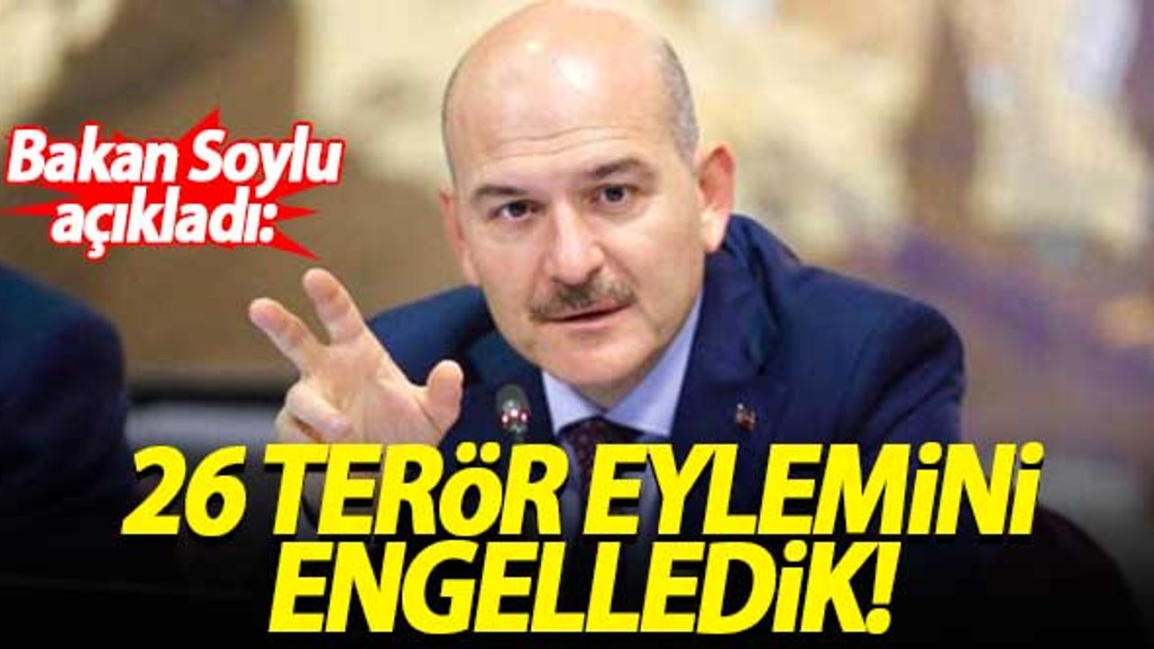Bakan Soylu açıkladı: Yılbaşından bugüne kadar 26 terör eylemini engelledik