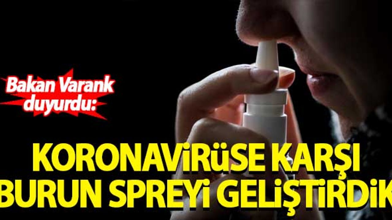 Bakan Varank açıkladı! Koronavirüse karşı burun spreyi geliştirdik...