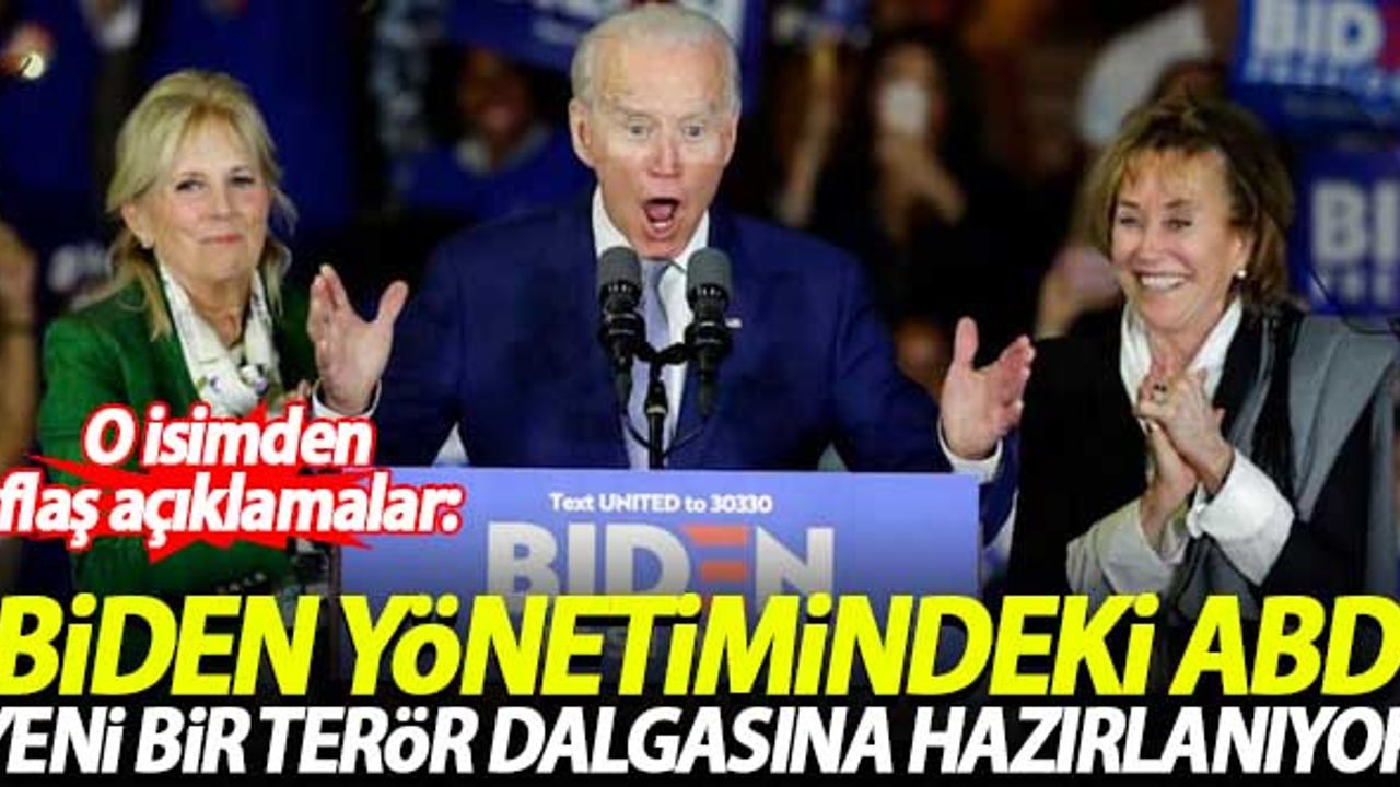 'Biden yönetimindeki ABD yeni bir terör dalgasına hazırlanıyor'