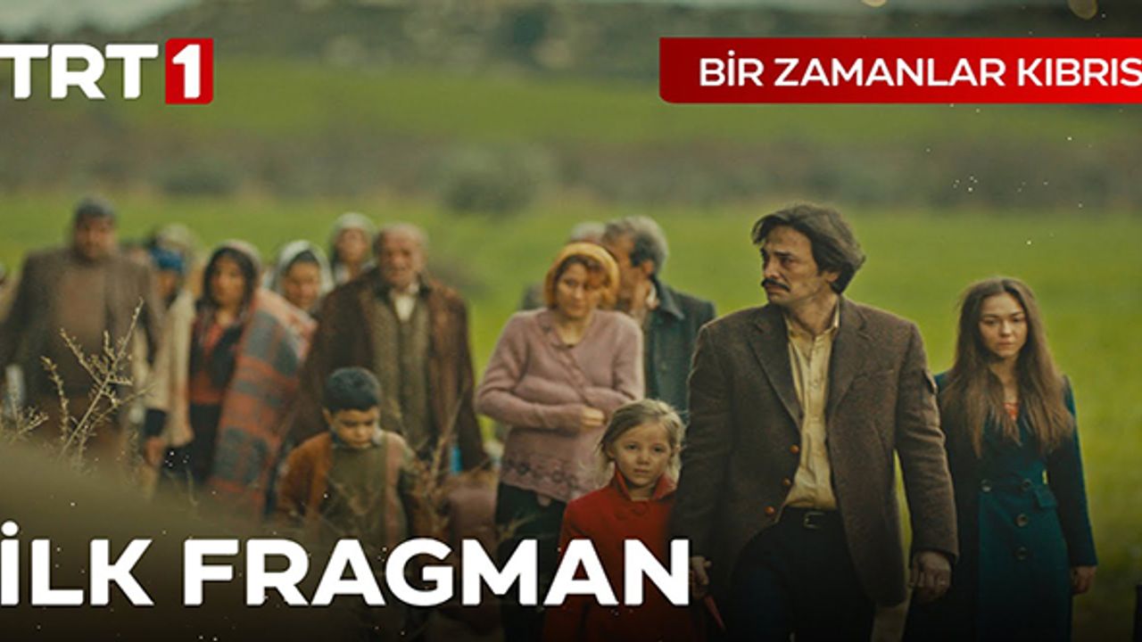 Bir Zamanlar Kıbrıs 1. Bölüm 1. Fragmanı yayınlandı