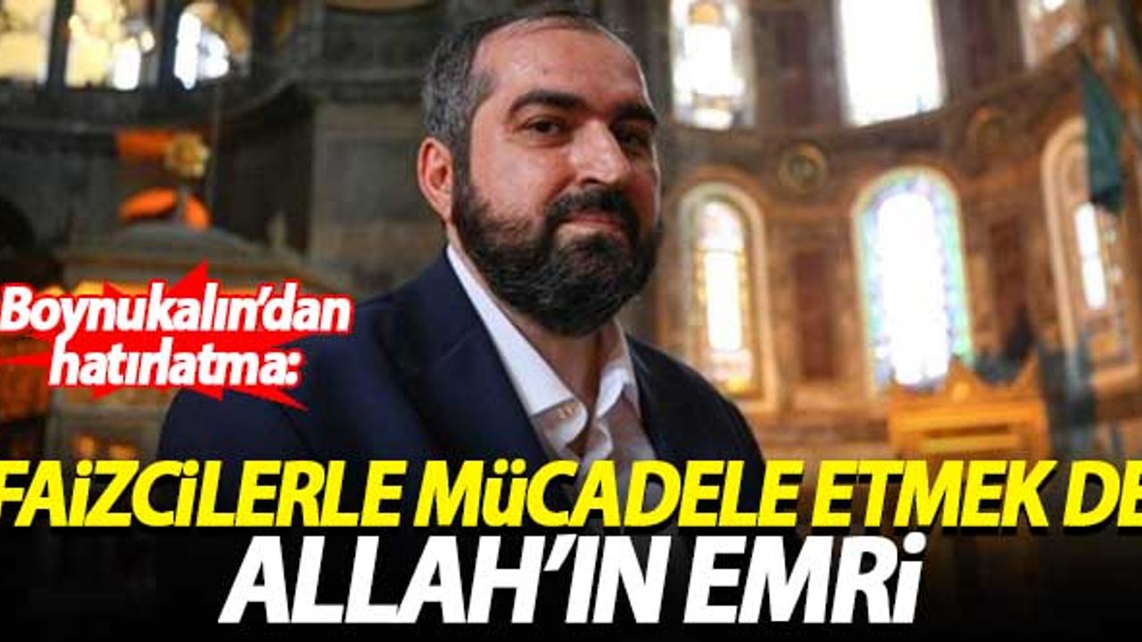 Boynukalın'dan hatırlatma: Faizcilerle mücadele etmek de Allah'ın emri