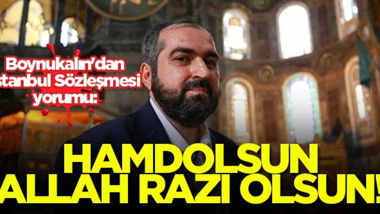 Boynukalın'dan İstanbul Sözleşmesi yorumu: Hamdolsun, Allah razı olsun