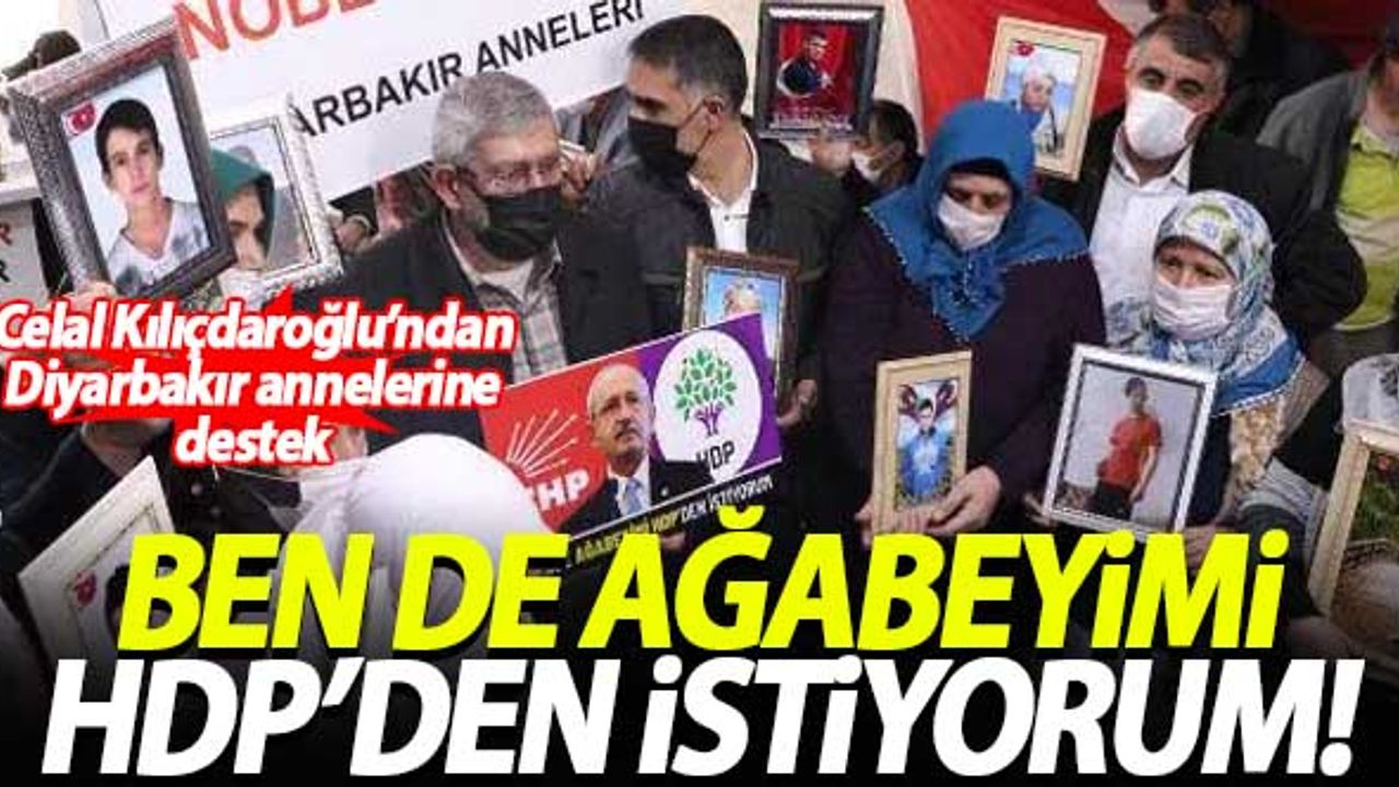 Celal Kılıçdaroğlu: Ben de abimi HDP'den istiyorum