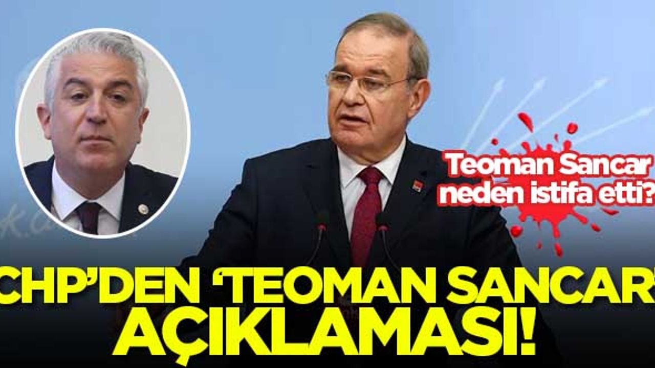CHP'den 'Teoman Sancar' açıklaması! Teoman Sancar neden istifa etti?