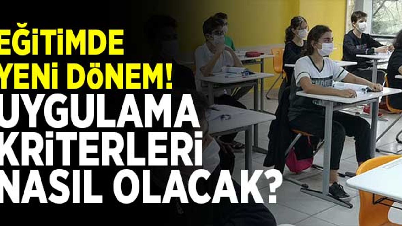 Eğitimde yeni dönem! Uygulama kriterleri nasıl olacak? İşte tüm detaylar...
