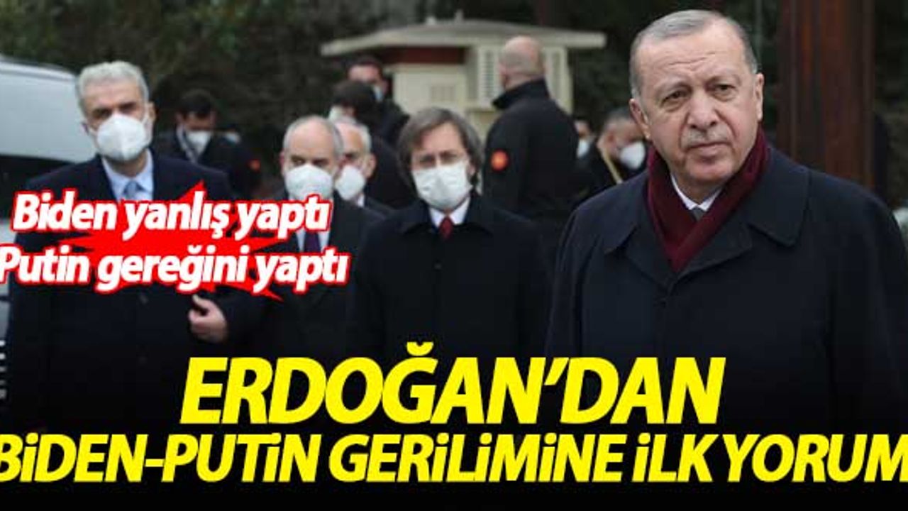 Erdoğan'dan Biden-Putin gerilimine ilk yorum