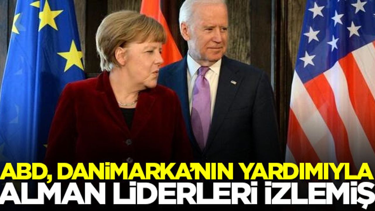 ABD, Danimarka'nın yardımıyla Alman liderleri izledi