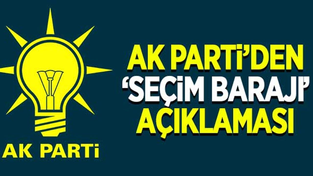 AK Parti'den 'seçim barajı' açıklaması