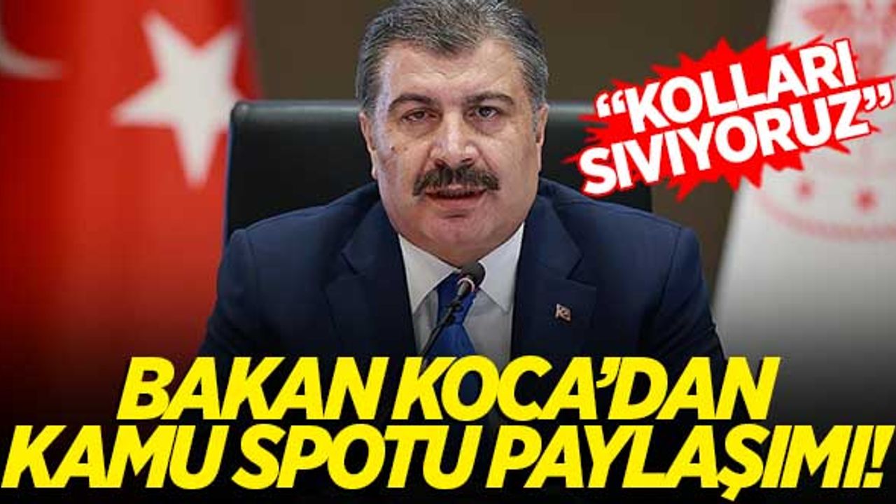 Bakan Koca paylaştı: "kolları sıvıyoruz"