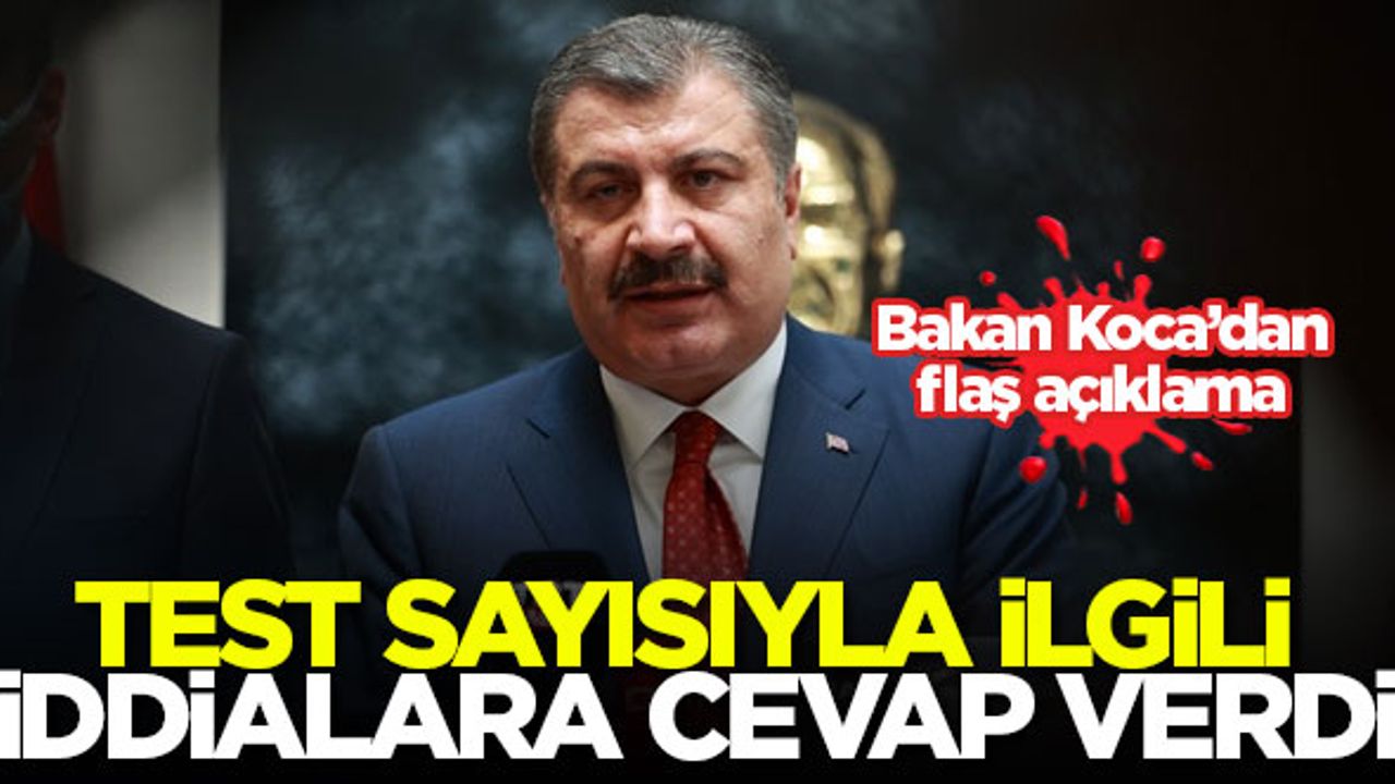 Bakan Koca test sayısıyla ilgili iddialara cevap verdi