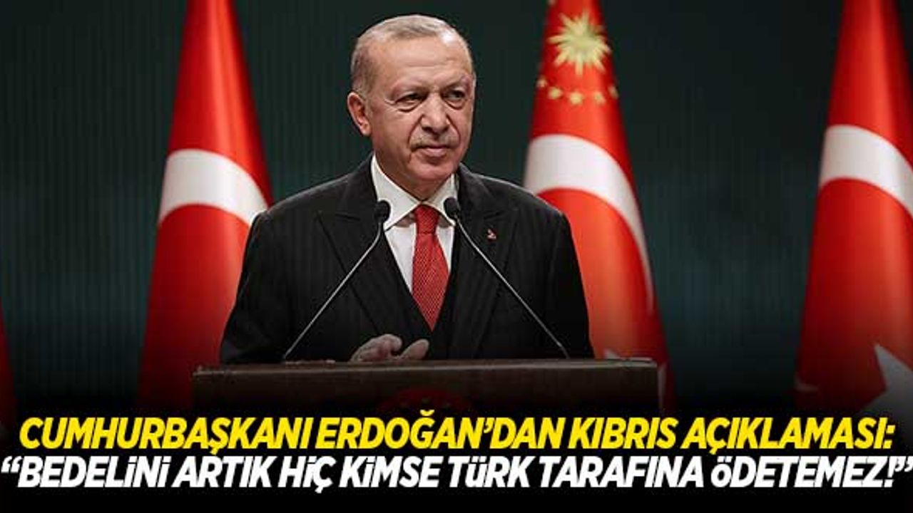 Başkan Erdoğan'dan önemli 'Kıbrıs' açıklaması!