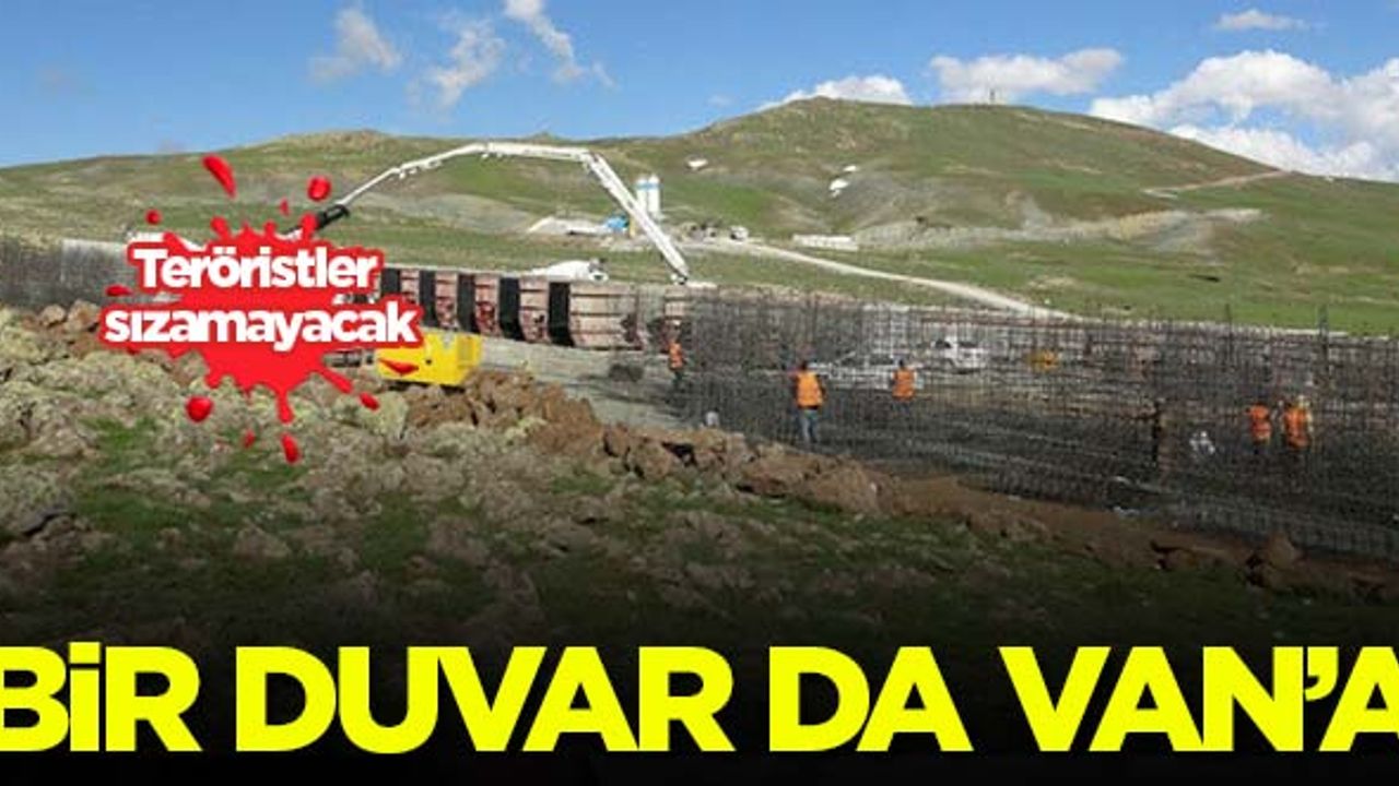 Bir duvar da Van'ın İran sınırına örülüyor