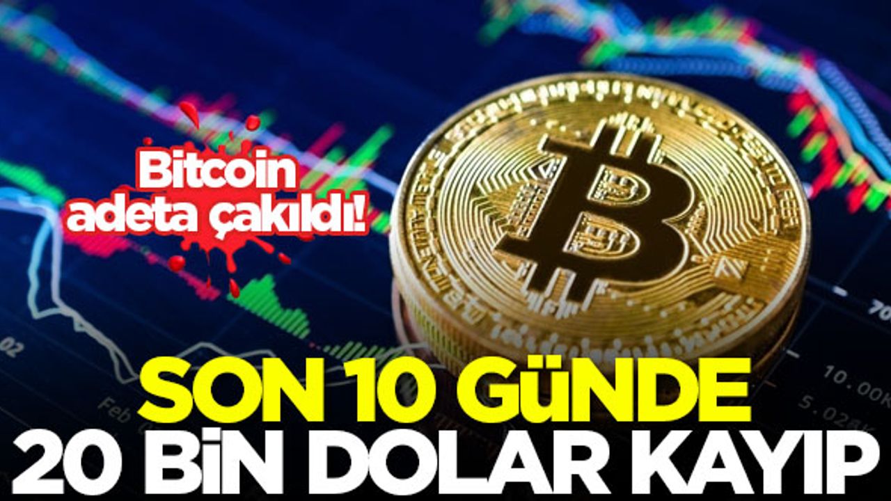 Bitcoin adeta çakıldı! Son 10 günde 20 bin dolar kayıp...