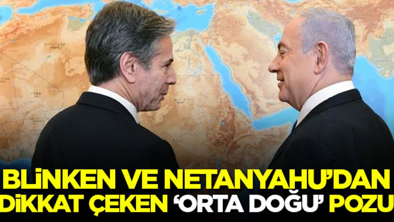 Blinken ve Netanyahu'dan dikkat çeken 'Orta Doğu' pozu