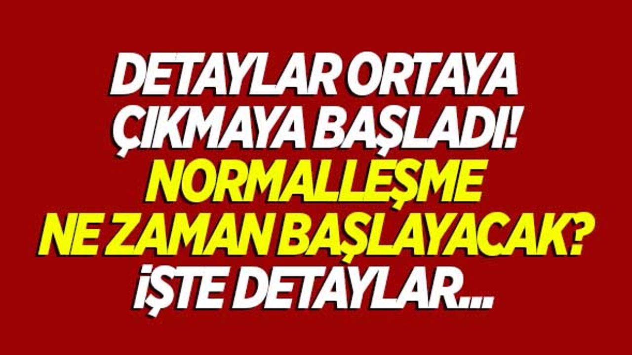 Detaylar ortaya çıkmaya başladı Hangi kısıtlamalar kalkacak? İşte detaylar...