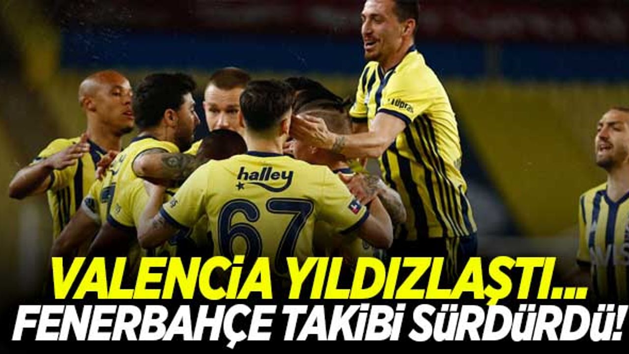 Enner Valencia Fenerbahçe'yi sırtlıyor, zirve takibi devam ediyor!