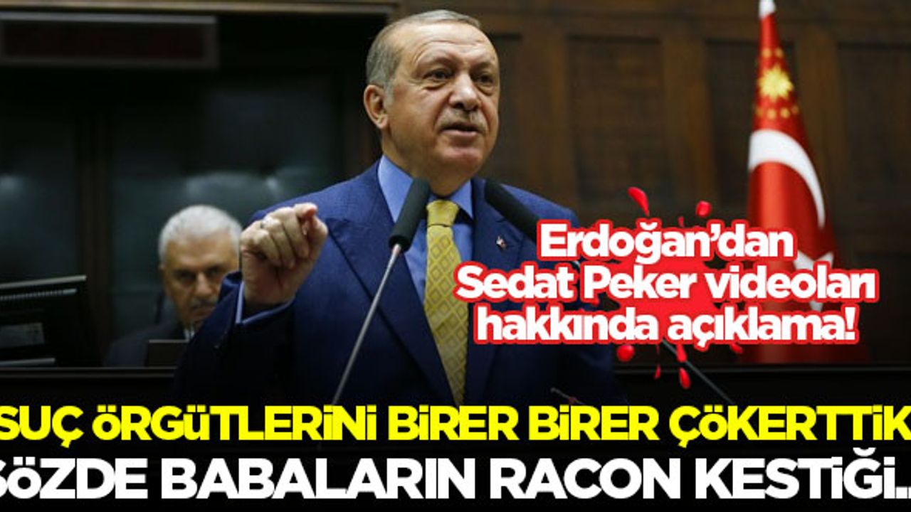 Erdoğan: Suç örgütlerini birer birer çökerttik, sözde babaların racon kestiği Türkiye'yi...