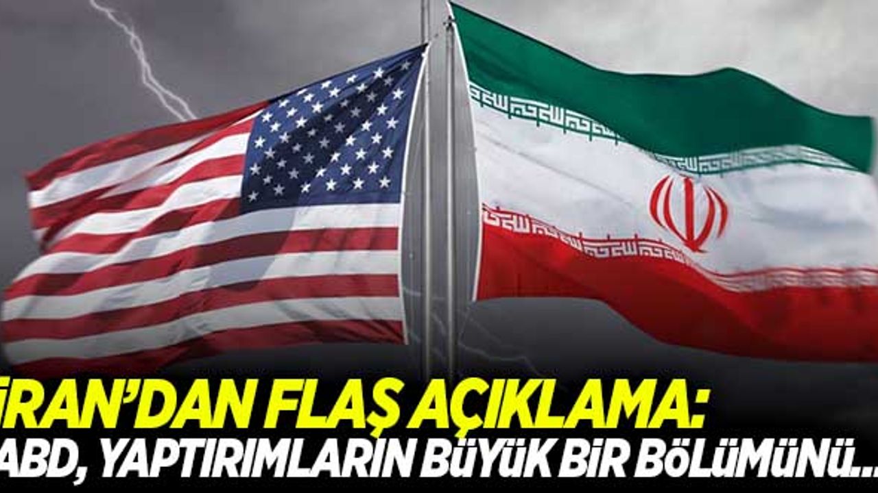 İran'dan flaş açıklama: ABD yaptırımların büyük bir bölümünü...
