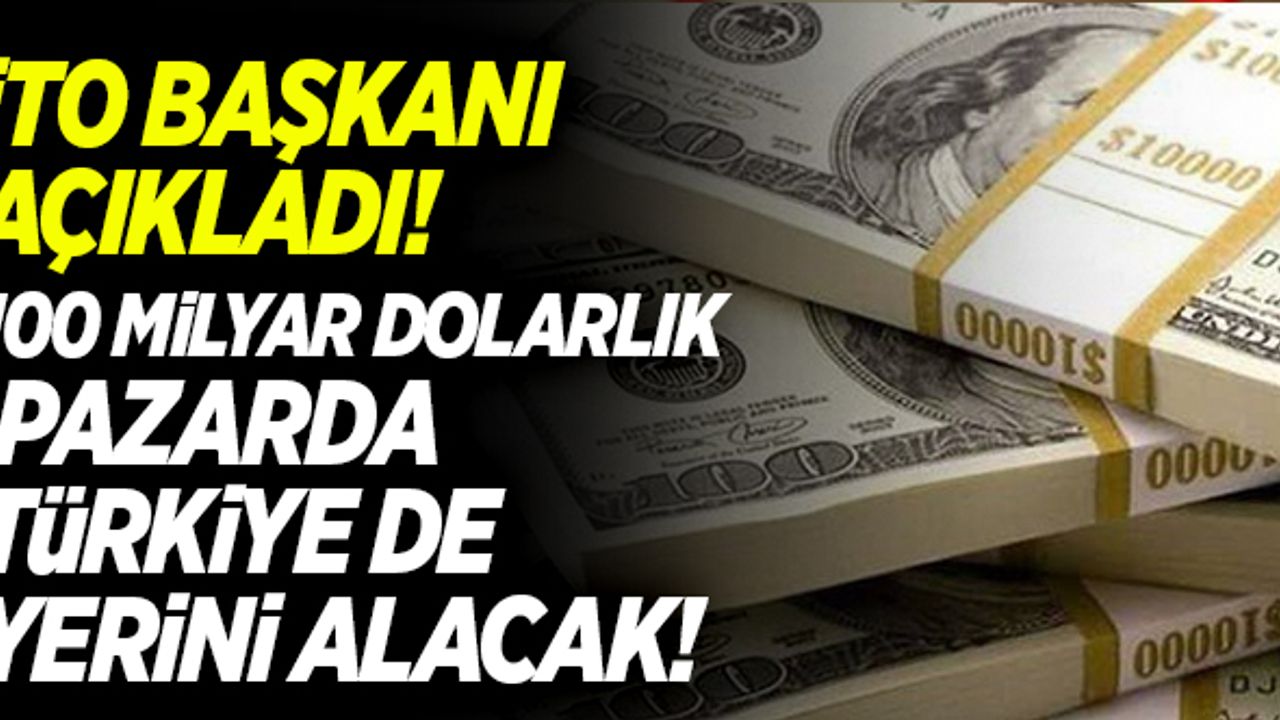 İTO Başkanı açıkladı: Türk müteahhit sektörü 100 milyar dolarlık pazardan payını alacak!