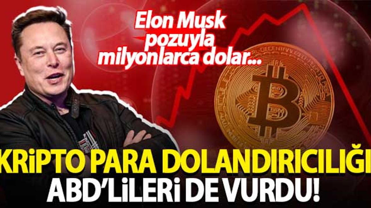 Kripto para dolandırıcılığı ABD'lileri de vurdu! Elon Musk pozuyla milyonlarca dolar...