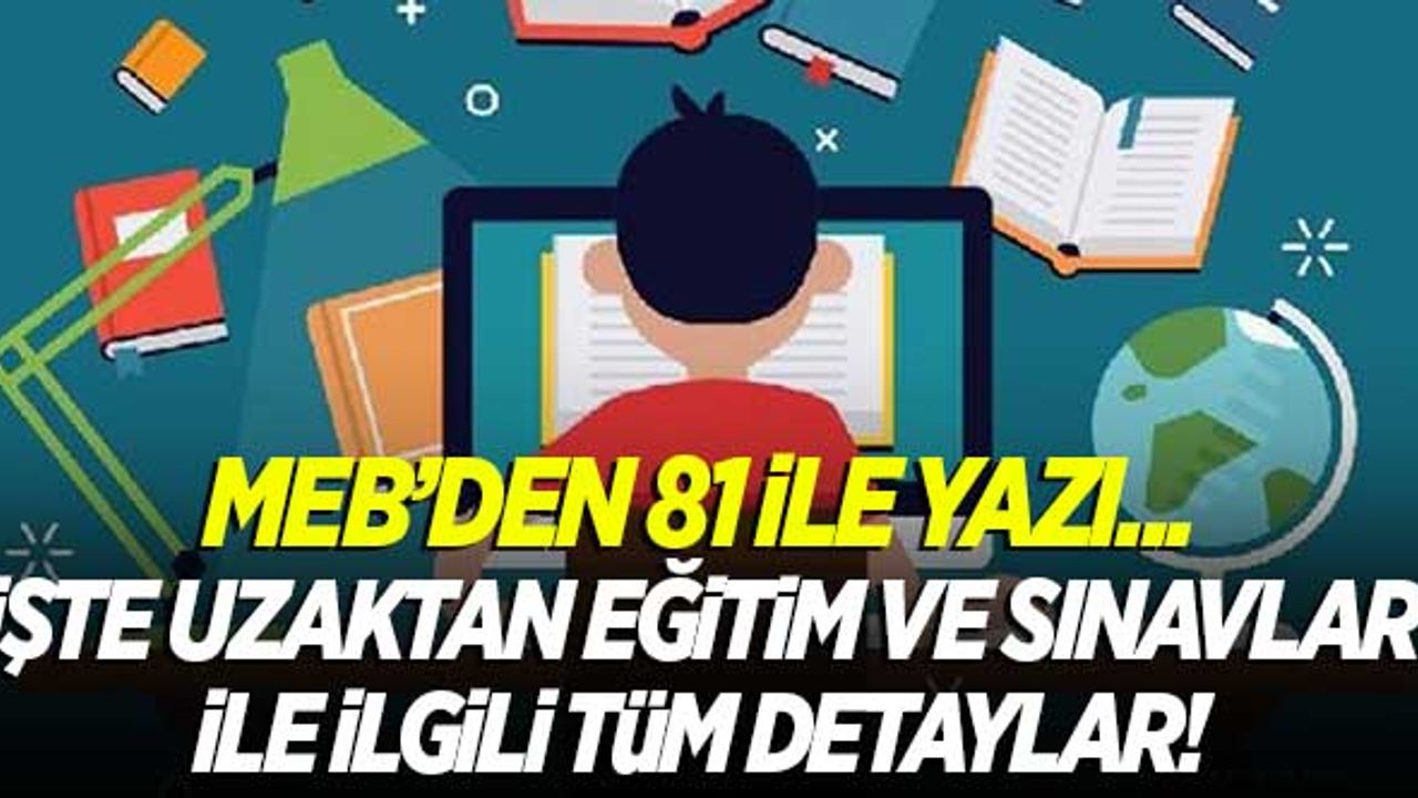 MEB'den 81 ile yazı! İşte uzaktan ve yüz yüze eğitim ile sınav uygulamaları detayları...