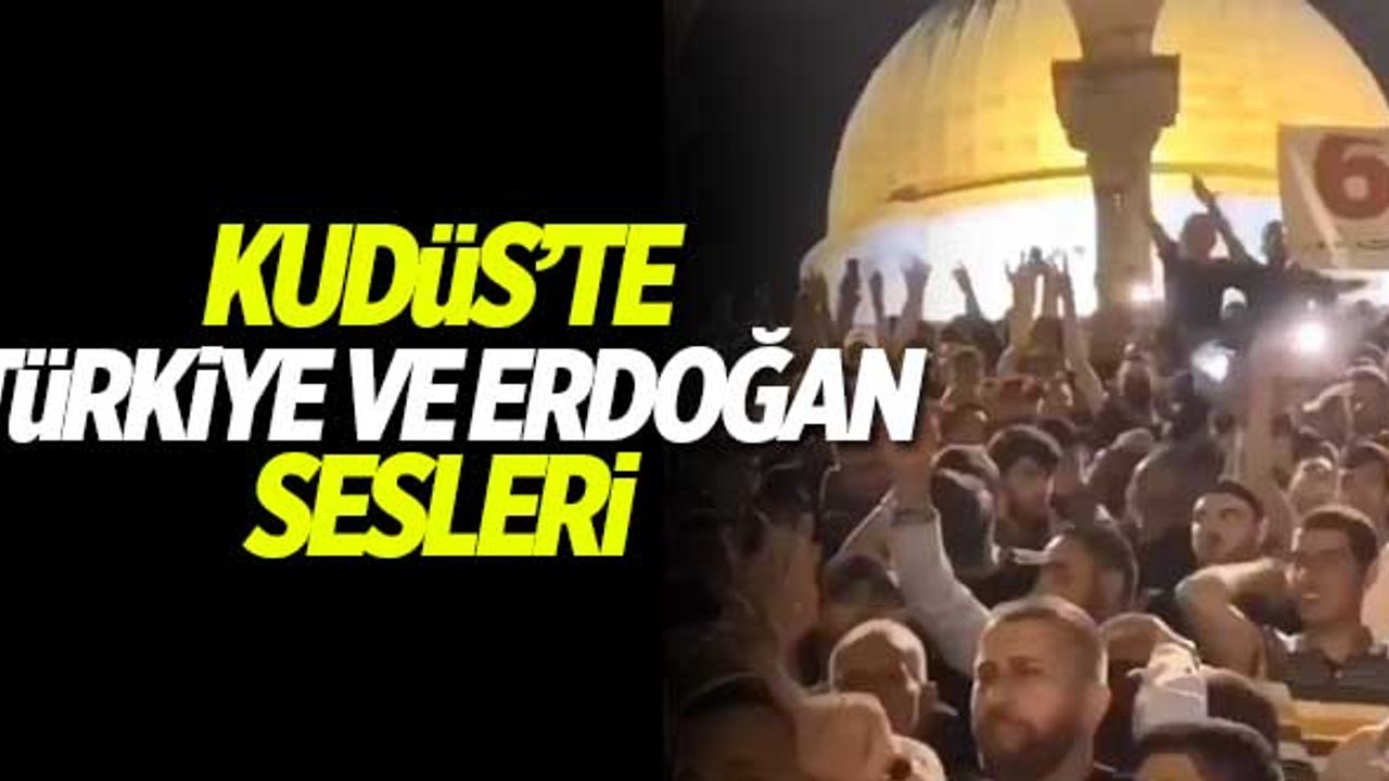 Mescid-i Aksa'da 'Türkiye ve Erdoğan' sesleri