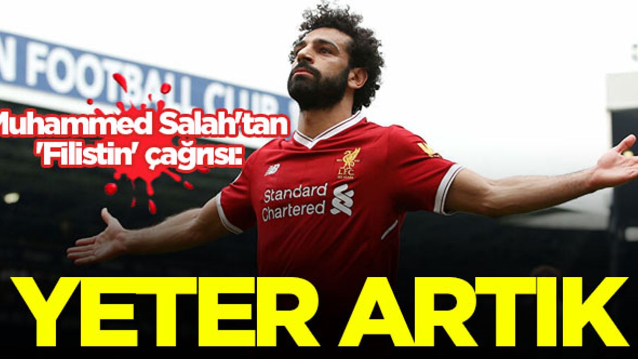 Muhammed Salah'tan 'Filistin' çağrısı: Yeter artık