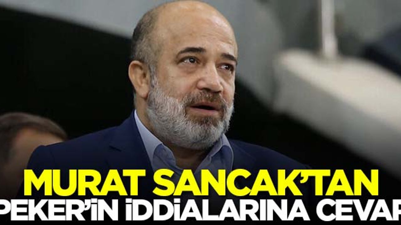 Murat Sancak'tan Sedat Peker'in iddialarına cevap