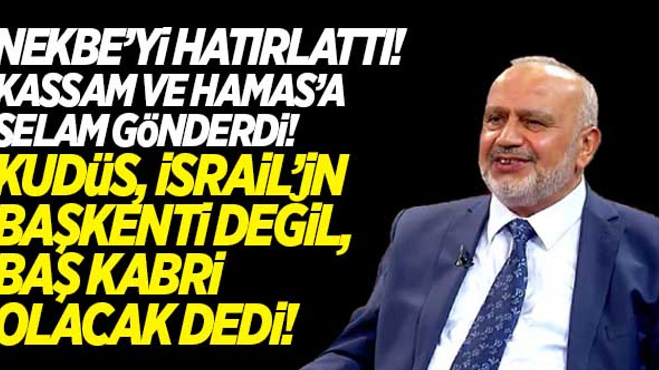 Şevki Yılmaz NEKBE'yi hatırlattı! Kassam Tugaylarına selam gönderdi!